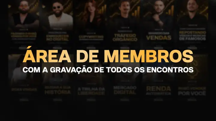 Área de membros com a gravação de todos os encontros